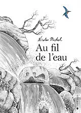 Broschiert Au fil de l'eau von Nicolas Michel