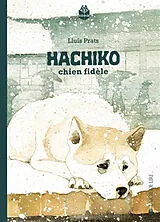 Broschiert Hachiko : chien fidèle von Llouis Prat