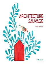 Broschiert Architecture sauvage von Laëtitia Devernay