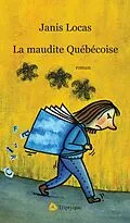 E-Book (epub) La maudite Quebecoise von Locas Janis Locas
