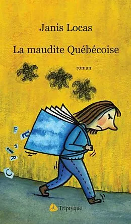 E-Book (epub) La maudite Quebecoise von Locas Janis Locas