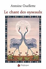 eBook (epub) Le chant des oyseaulx de Antoine Ouellette