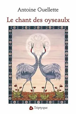ePUB Le chant des oyseaulx von Antoine Ouellette