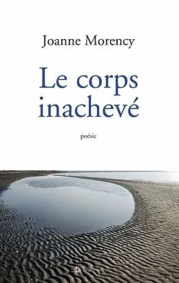 ePUB Le corps inacheve von Morency Joanne Morency