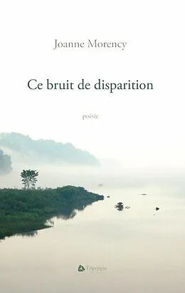 E-Book (epub) Ce bruit de disparition von Morency Joanne Morency