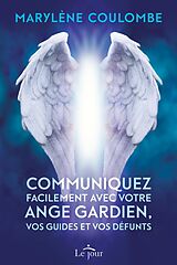 eBook (epub) Communiquez facilement avec votre ange gardien, vos guides et vos défunts de Coulombe Marylene Coulombe