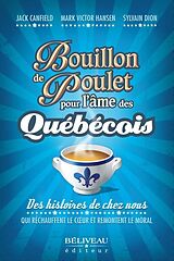 eBook (epub) Bouillon de poulet pour l'ame des quebecois de Jack Canfield Jack Canfield