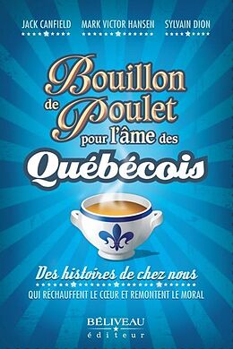 eBook (epub) Bouillon de poulet pour l'ame des quebecois de Jack Canfield Jack Canfield