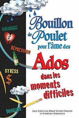 eBook (epub) Bouillon de poulet pour l'ame des ados dans les moments... de Jack Canfield Jack Canfield