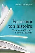 ePUB Ecris-moi ton histoire von Marthe Saint-Laurent