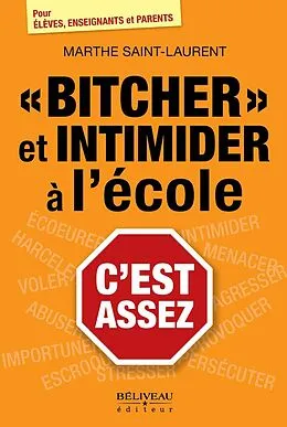 ePUB Bitcher et intimider a l'ecole c'est assez von Marthe Saint-Laurent