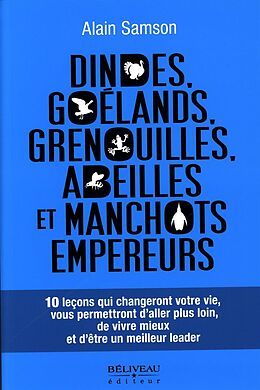 eBook (epub) Dindes, goelands, grenouilles, abeilles et manchots empereurs de 