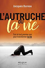 eBook (epub) L'Autruche ou la vie : Fais le tout premier pas pour transformer ta vie de 