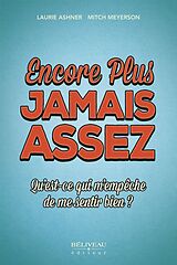 eBook (epub) Encore plus jamais assez : Qu'est-ce qui m'empeche de me sentir bien ? de 