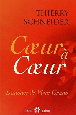 Broschiert Coeur à coeur : l' audace de vivre grand von Thierry Schneider