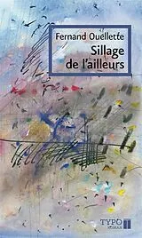 E-Book (epub) Sillage de l'ailleurs von Ouellette Fernand Ouellette