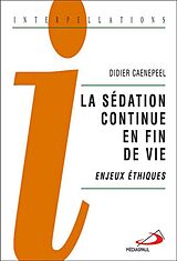 Broché La sédation continue en fin de vie : enjeux éthiques de Didier Caenepeel