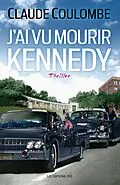 E-Book (epub) J'ai vu mourir Kennedy von Coulombe Claude Coulombe