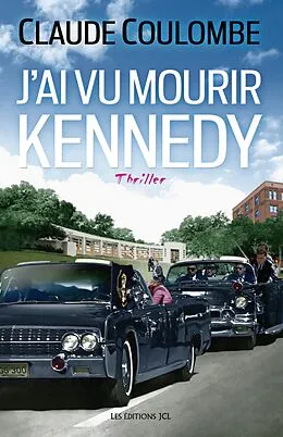 E-Book (epub) J'ai vu mourir Kennedy von Coulombe Claude Coulombe