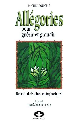 E-Book (pdf) Allégories pour guérir et grandir von Dufour Michel Dufour