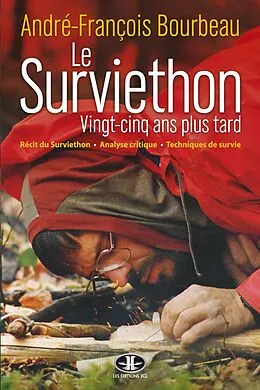 E-Book (epub) Le Surviethon : vingt-cinq ans plus tard von Bourbeau Andre-Francois Bourbeau