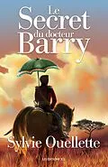 ePUB Le Secret du docteur Barry von Ouellette Sylvie Ouellette