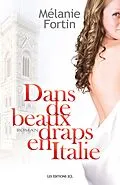 E-Book (epub) Dans de beaux draps en Italie von Fortin Melanie Fortin