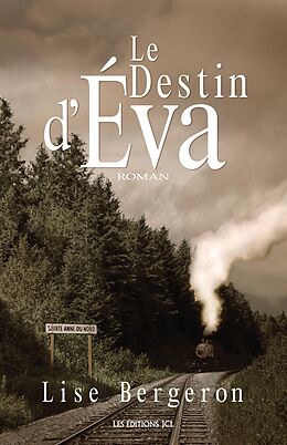 eBook (epub) Le Destin d'Éva de Bergeron Lise Bergeron