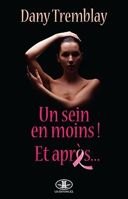E-Book (epub) Un sein en moins! Et après... von Tremblay Dany Tremblay