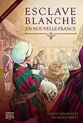 E-Book (epub) Esclave blanche en Nouvelle-France von Daignault Celine Daignault