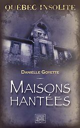 eBook (pdf) Quebec insolite - Maisons hantees de Goyette Danielle Goyette