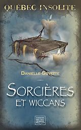 eBook (pdf) Quebec insolite - Sorcieres et wiccans de Goyette Danielle Goyette