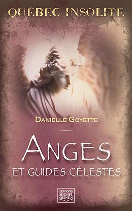 eBook (pdf) Quebec insolite - Anges et guides celestes de Goyette Danielle Goyette