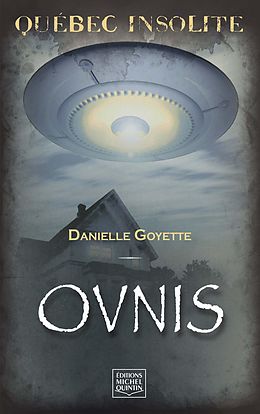 eBook (pdf) Quebec insolite - Ovnis de Goyette Danielle Goyette