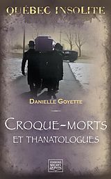 eBook (pdf) Quebec insolite - Croque-morts et thanatologues de Goyette Danielle Goyette