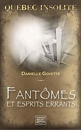 eBook (pdf) Quebec insolite - Fantomes et esprits errants de Goyette Danielle Goyette