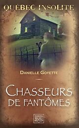 eBook (pdf) Quebec insolite - Chasseurs de fantomes de Goyette Danielle Goyette