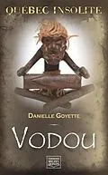 E-Book (pdf) Quebec insolite - Vodou von Goyette Danielle Goyette
