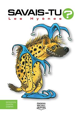 E-Book (pdf) Savais-tu? - En couleurs 14 - Les Hyenes von M. Bergeron Alain M. Bergeron
