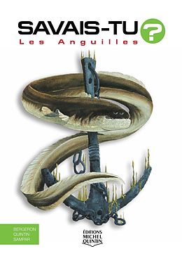 eBook (pdf) Savais-tu? - En couleurs 15 - Les Anguilles de M. Bergeron Alain M. Bergeron