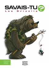 E-Book (pdf) Savais-tu? - En couleurs 19 - Les Grizzlis von M. Bergeron Alain M. Bergeron
