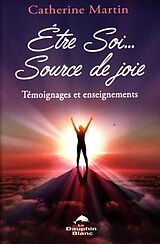 eBook (pdf) Etre Soi... Source de joie : Temoignages et enseignements de 