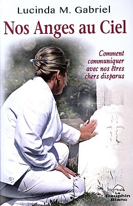 eBook (epub) Nos Anges au Ciel : Comment communiquer avec nos etres chers disparus de 