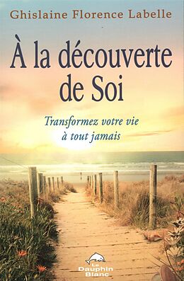 eBook (epub) A la decouverte de soi : Transformez votre vie a tout jamais de 