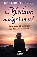 eBook (pdf) Medium malgre moi ! Decouvrir et assumer ses dons de medium de 