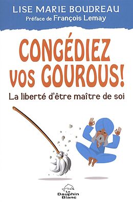 eBook (epub) Congediez vos gourous ! La liberte d'etre maitre de soi de 