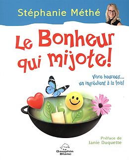 eBook (epub) Le bonheur qui mijote ! : Vivre heureux... un ingredient a la fois ! de 