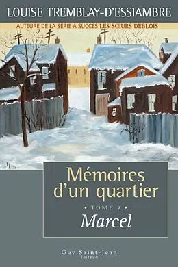 E-Book (epub) Memoires d'un quartier, tome 7 von Tremblay d'Essiambre Louise Tremblay d'Essiambre