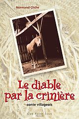 E-Book (epub) Le diable par la criniere von Cliche Normand Cliche