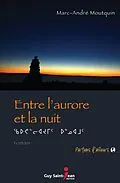 E-Book (epub) Entre l'aurore et la nuit von Moutquin Marc-Andre Moutquin